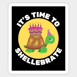 It's Time To Shellebrate | Turtle Pun Magnet